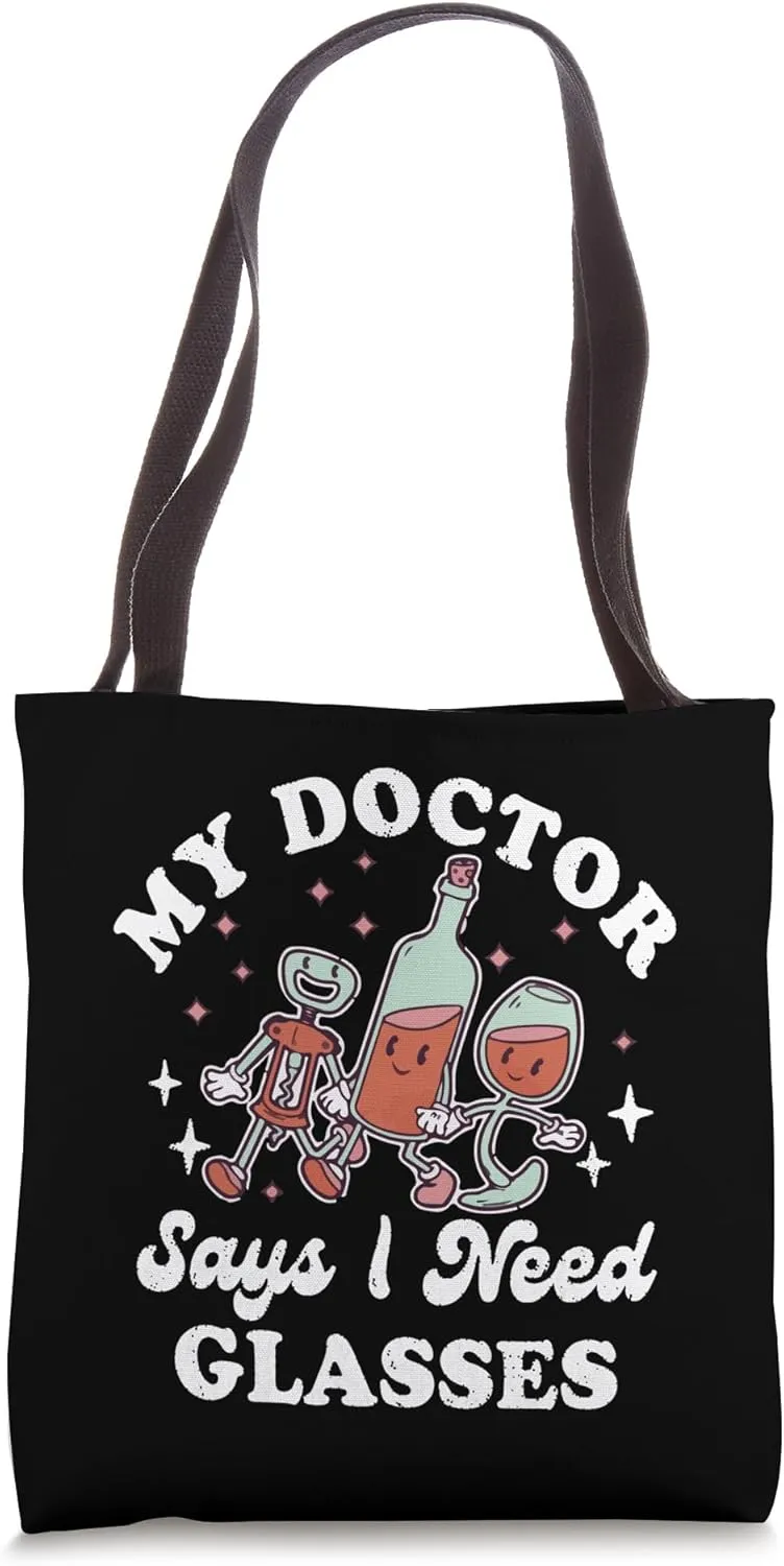 Funny Retro Wine Lover Humor My Doctor Says I Need Glasses Tote Bag