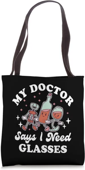 Funny Retro Wine Lover Humor My Doctor Says I Need Glasses Tote Bag