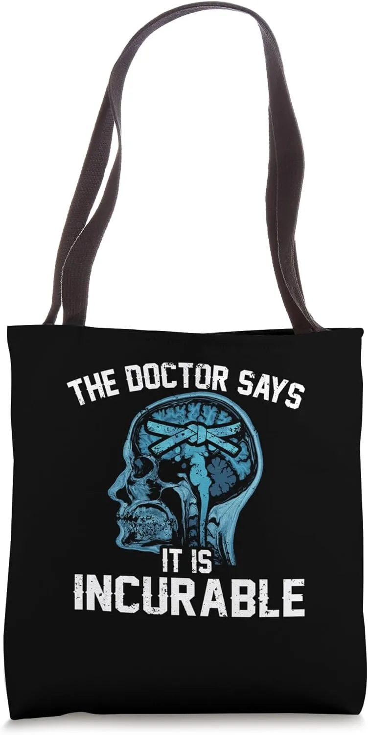 Funny The Doctor Says It Is Incurable Martial Arts Lover Tote Bag