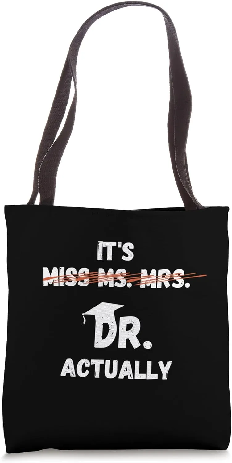 It's Miss Ms Mrs Dr Actually - Funny Doctor Graduation Tote Bag