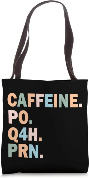 Pharmacy Caffeine PO Q4H PRN Doctor Nurse Coffee Pharmacist Tote Bag