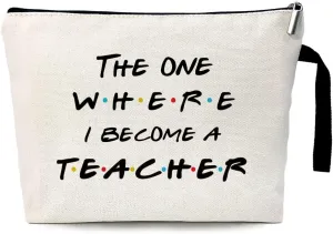 ZHANTUONE The One Where I Become A Teacher Funny Cosmetic Bag, for Travel Toiletry Zipper Storage Pouch Makeup Bag, New Teacher Gifts for Appreciation, Graduation Gift for Teachers, Friends TV Show